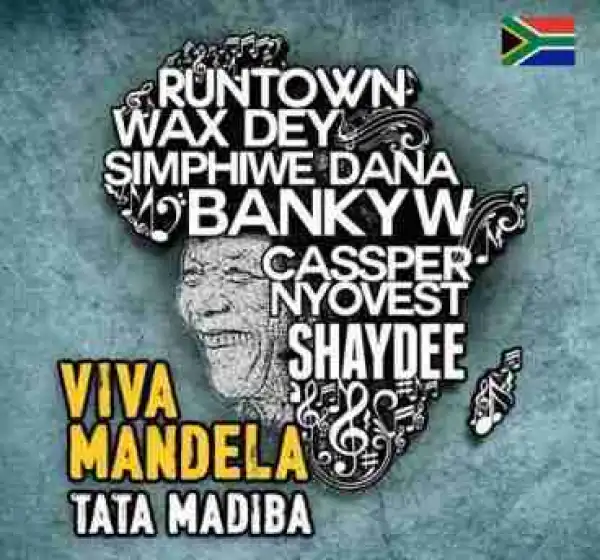 Cassper Nyovest - Viva Mandela ft. RunTown, Banky W, Shaydee, Wax Dey & Simphiwe Dana